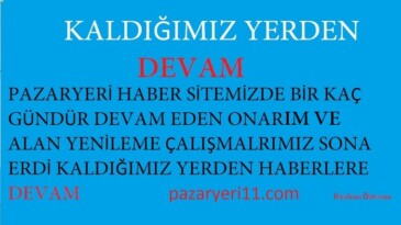 PAZARYERİ HABER SİTEMİZİN BAKIMI YAPILDI TEKRAR HİZMETE DEVAM