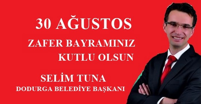 DODURGA BELEDİYE BAŞKANI SELİM TUNA’NIN ZAFER BAYRAMI MESAJI