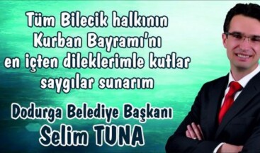 DODURGA BELEDİYE BAŞKANI SELİM TUNA’NIN BAYRAM MESAJI