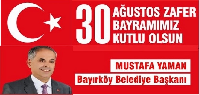 BELEDİYE BAŞKANI YAMAN’IN 30 AĞUSTOS ZAFER BAYRAM MESAJI