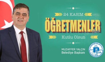 Belediye Başkanı Muzaffer Yalçın, 24 Kasım Öğretmenler Günü Mesajı