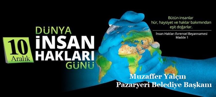 BAŞKAN MUZAFFER YALÇIN’IN İNSAN HAKLARI GÜNÜ MESAJI