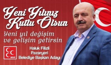 MHP PAZARYERİ BELEDİYE BAŞKAN ADAYI HALUK FİLİZLİ’NİN YENİ YIL MESAJI