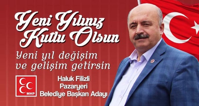 MHP PAZARYERİ BELEDİYE BAŞKAN ADAYI HALUK FİLİZLİ’NİN YENİ YIL MESAJI