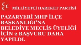 MHP PAZARYERİ BELEDİYE MECLİS ÜYELİĞİ İÇİN 2 BAŞVURU YAPILDI