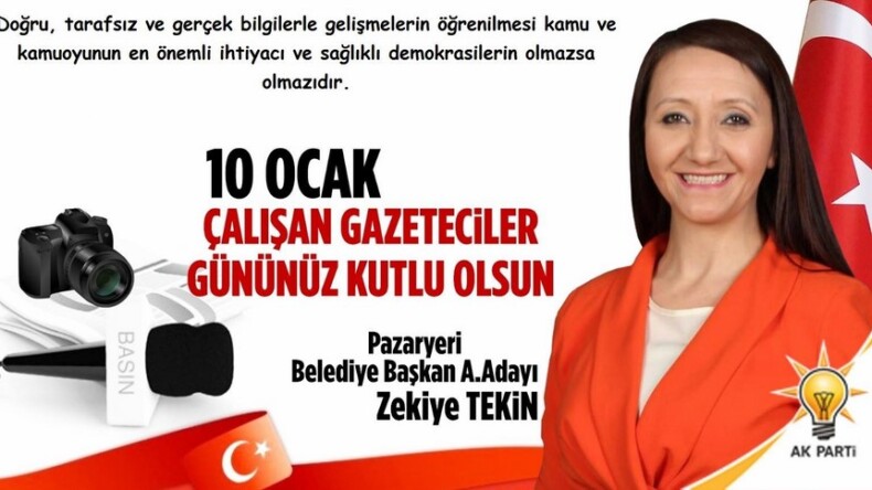 AK PARTİ PAZARYERİ BELEDİYE BAŞKAN A.ADAYI ZEKİYE TEKİN’İN MESAJI