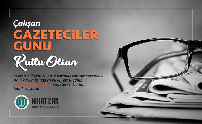 BELEDİYE BAŞKANI NİHAT CAN’IN ÇALIŞAN GAZETECİLER GÜNÜ MESAJI