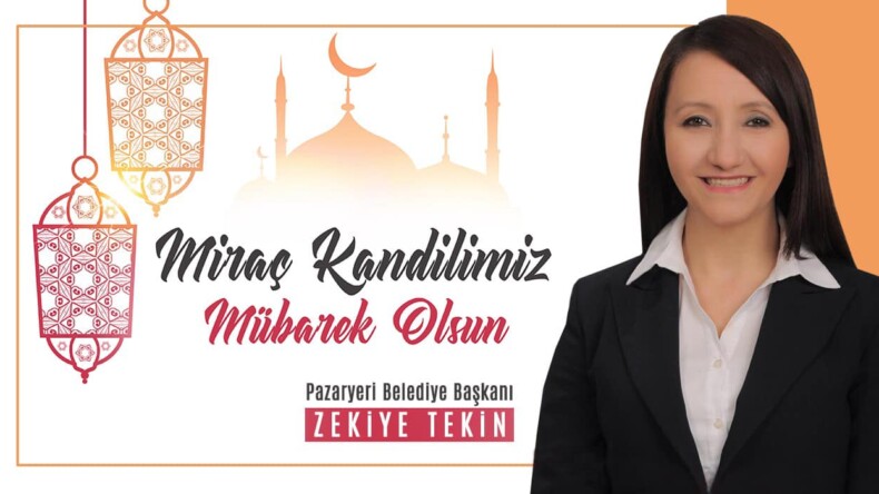 PAZARYERİ BELEDİYE BAŞKANI TEKİN’İN KANDİL MESAJI