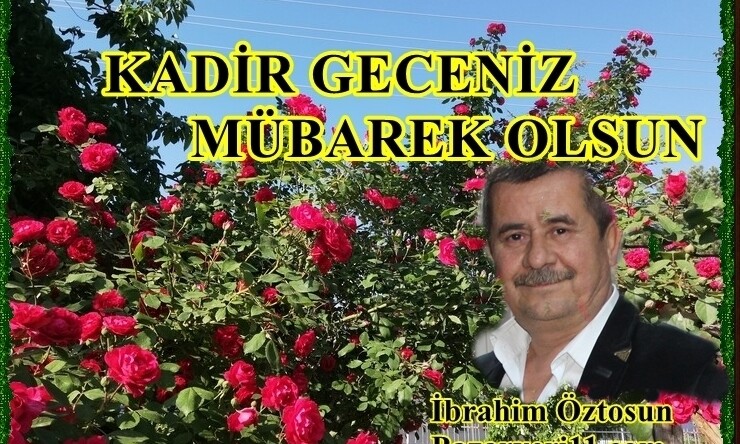 TÜM İSLAM ALEMİNİN KADİR GECESİ MÜBAREK OLSUN