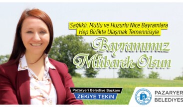 PAZARYERİ BELEDİYE BAŞKANI TEKİN’İN BAYRAM MESAJI