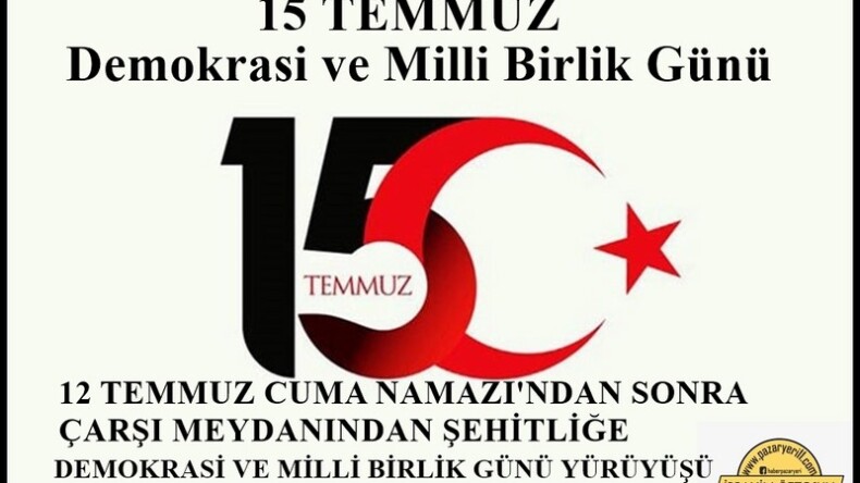 15 TEMMUZ DEMOKRASİ VE MİLLİ BİRLİK YÜRÜYÜŞÜ