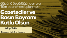 Belediye Başkanı  TEKİN’ in ”24 Temmuz Gazeteciler ve Basın Bayramı” mesajı