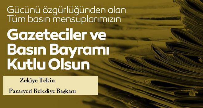 Belediye Başkanı  TEKİN’ in ”24 Temmuz Gazeteciler ve Basın Bayramı” mesajı