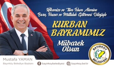 BAYIRKÖY BELEDİYE BAŞKANI YAMAN’IN BAYRAM MESAJI