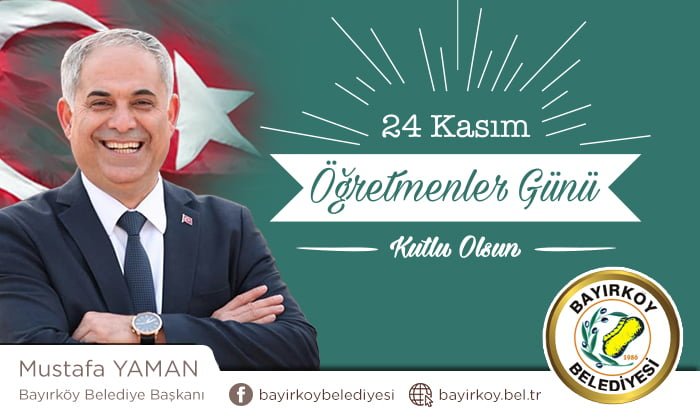 Bayırköy Belediye Başkanı Mustafa Yaman’ın Öğretmenler Günü Mesajı