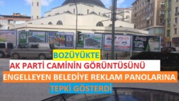 BOZÜYÜK’TE CAMİ ÖNÜNÜ KAPATAN REKLAM PANOLARINA AK PARTİ TEPKİ GÖSTERDİ