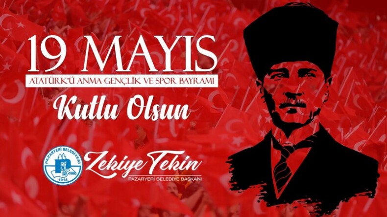 Pazaryeri Belediye Başkanı Tekin’in 19 Mayıs Mesajı