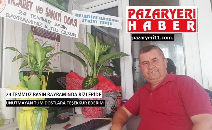 24 TEMMUZ BASIN BAYRAMINDA UNUTULMADIK