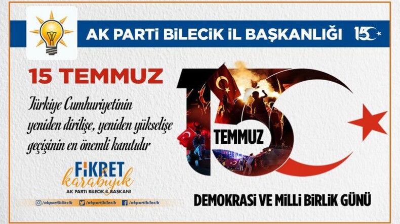 AK PARTİ BİLECİK İL BAŞKANI KARABIYIK’IN 15 TEMMUZ MESAJI