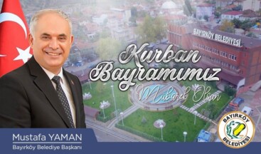 BAYIRKÖY BELEDİYE BAŞKANI YAMAN’IN BAYARAM MESAJI