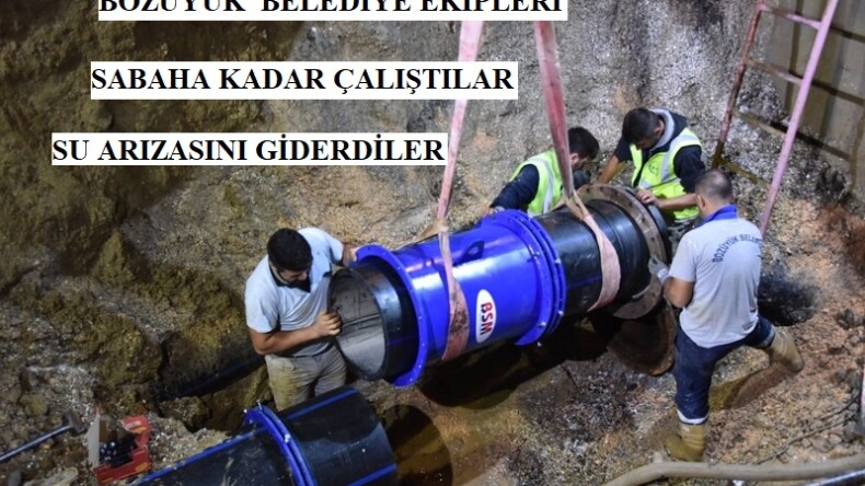 ANA SU HATTINDAKİ ARIZA EKİPLERİN ARALIKSIZ ÇALIŞMASI İLE GİDERİLDİ