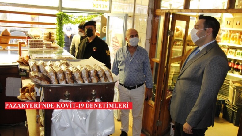 PAZARYERİ’NDE KOVİT-19 DENETİMLERİ SÜRÜYOR.