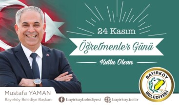 Bayırköy Belediye Başkanı Mustafa Yaman 24 Kasım Öğretmenler Günü Mesajı