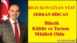 Bilecik Kültür ve Turizm Müdürlüğüne Serkan Bircan Atandı