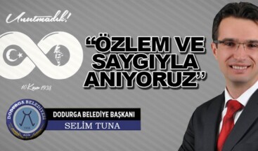 Dodurga Belediye Başkanı Selim Tuna’nın 10 Kasım Atatürk’ü Anma Mesajı