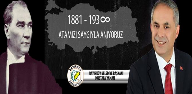 Bayırköy Belediye Başkanı Mustafa Yaman’ın 10 Kasım Atatürk’ü Anma Mesajı