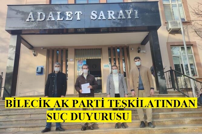 AK PARTİ BİLECİK TEŞKİLATINDAN SUÇ DUYURUSU