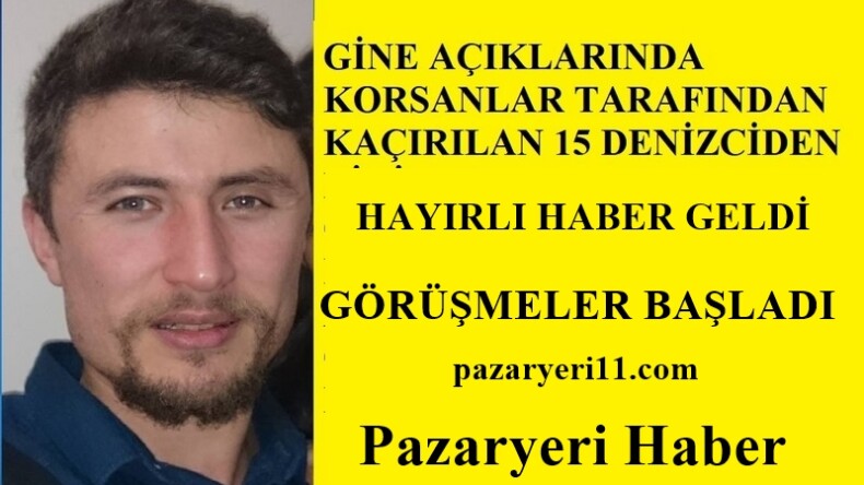 KAÇIRILAN DENİZCİLERDEN HAYIRLI HABER GELDİ