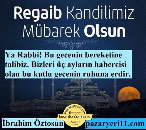 REGAYİP KANDİLİNİZ MÜBAREK OLSUN