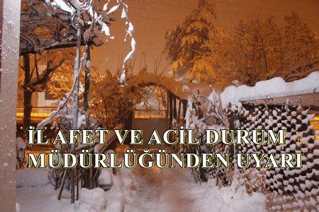 İL AFET VE ACİL DURUM MÜDÜRLÜĞÜ UYARDI