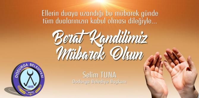 Dodurga Belediye Başkanı Selim Tuna’nın Berat Kandili Kutlama Mesajı