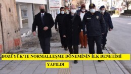 BOZÜYÜK’TE NORMALLEŞME DÖNEMİNİN İLK DENETİMİ YAPILDI