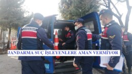 JANDARMA SUÇ İŞLEYENLERE AMAN VERMİYOR