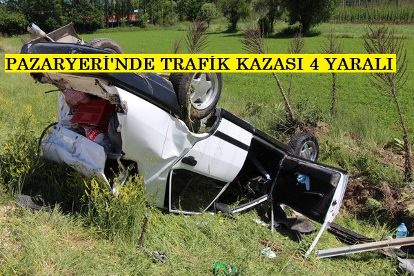 Pazaryeri’nde Trafik Kazası 4 yaralı