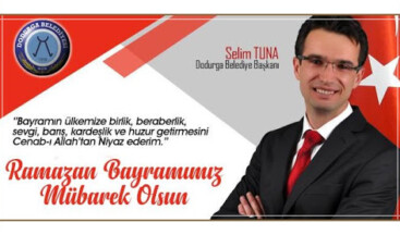 Dodurga Belediye Başkanı Selim Tuna’nın Ramazan Bayramı Kutlama Mesajı