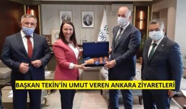 Başkan Tekin’in Umut veren Ankara Temasları