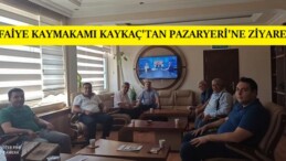 REFAİYE KAYMAKAMI KAYKAÇ’TAN PAZARYERİ’NE ZİYARET