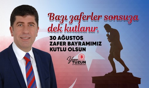 MİLLETVEKİLİ TÜZÜN’ÜN 30 AĞUSTOS ZAFER BAYRAMI MESAJI