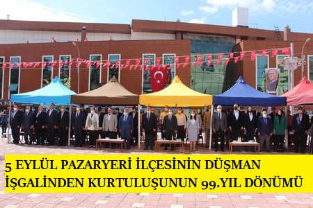 PAZARYERİ’NİN DÜŞMAN İŞGALİNDEN KURTULUŞUNUN 99. YIL DÖNÜMÜ ÇOŞKULU BİR ŞEKİLDE KUTLANDI