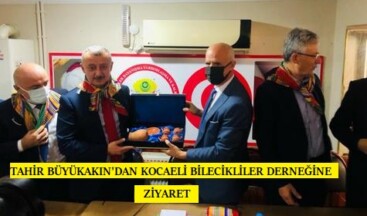 TAHİR BÜYÜKAKIN’DAN KOCAELİ BİLECİKLİLER DERNEĞİNE ZİYARET