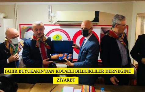 TAHİR BÜYÜKAKIN’DAN KOCAELİ BİLECİKLİLER DERNEĞİNE ZİYARET