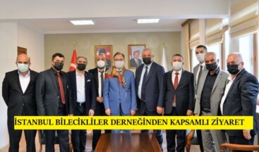 İSTANBUL BİLECİKLİLER DERNEĞİNDEN KAPSAMLI ZİYARET