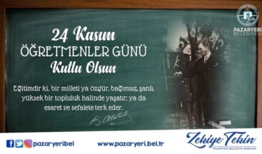 PAZARYERİ BELEDİYE BAŞKANI TEKİN’İN 24 KASIM ÖĞRETMENLER GÜNÜ MESAJI