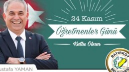 Bayırköy Belediye Başkanı Mustafa Yaman’ın 24 Kasım Öğretmenler Günü Mesajı