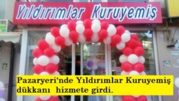 Pazaryeri’nde Yıldırımlar Kuruyemiş dükkanı  hizmete girdi.