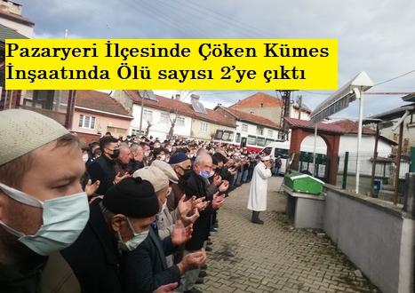 Pazaryeri İlçesinde Çöken Kümes İnşaatında Ölü sayısı 2’ye çıktı